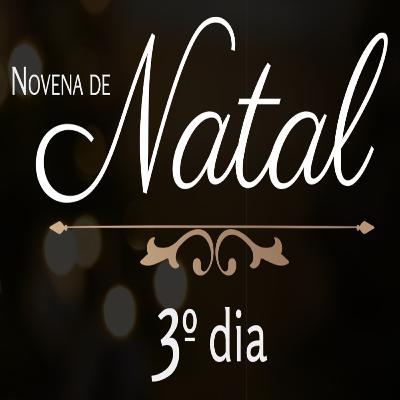 03º Dia da Novena de Natal