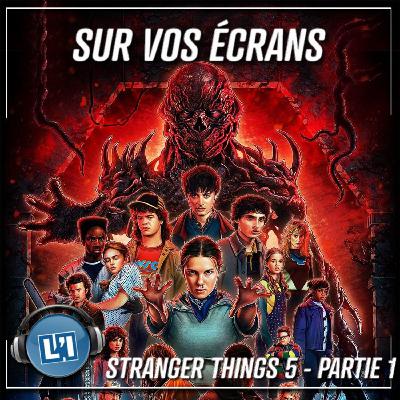 STRANGER THINGS SAISON 5 PARTIE 1  -  L'ULTIME SAISON