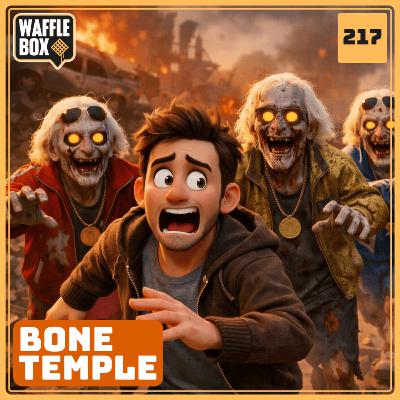 Episode 217 - Bone Temple