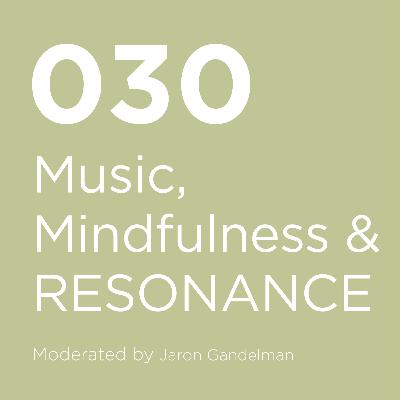 030 / Music, Mindfulness & RESONANCE