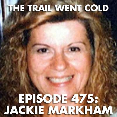 The Trail Went Cold - Episode 475 - Jackie Markham