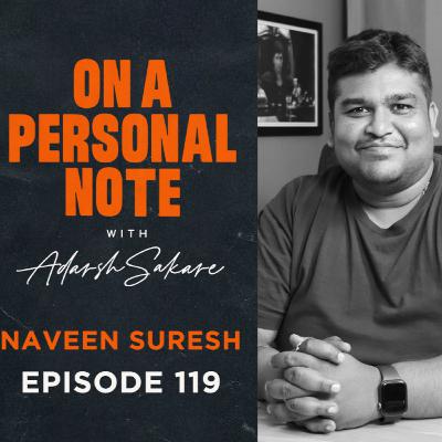 OAPN with Adarsh Sakare || Episode 119 || Naveen Suresh