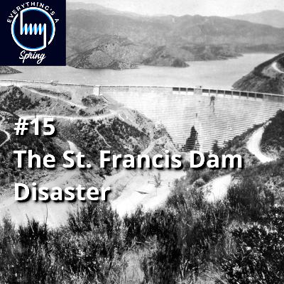#15 - St. Francis Dam Disaster