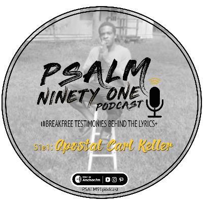 PSALM 91 podcast: S1e1 (FULL) - Rapper, Apostle Carl
