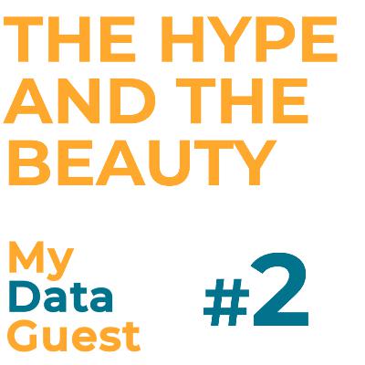 Ep. 2 - The hype and the beauty