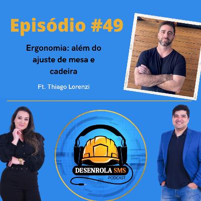 Episódio #49 - Ergonomia: além do ajuste de mesa e cadeira (Thiago Lorenzi)