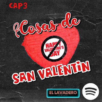 Cap. 4 El Lavadero "Cosas de San Valentin" Cap. 4 El Lavadero "Cosas de San Valentin"