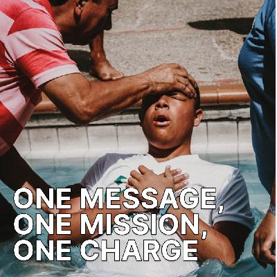 One Message, One Mission, One Charge