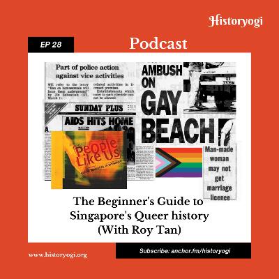 #28 - The Beginner's Guide to Singapore's Queer history (with Roy Tan)