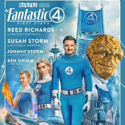 Podcast #203 - The Fantastic Four: First Steps (2025) Podcast #203 - The Fantastic Four: First Steps (2025)