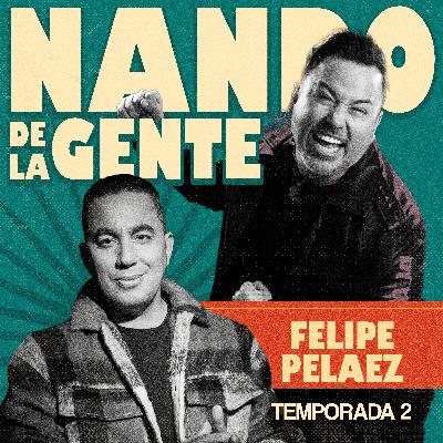 EP 36 | FELIPE PELAEZ