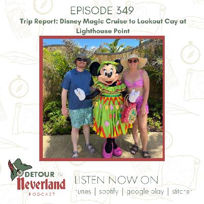 Episode 349 | Trip Report: Disney Magic Cruise to Lookout Cay at Lighthouse Point Episode 349 | Trip Report: Disney Magic Cruise to Lookout Cay at Lighthouse Point