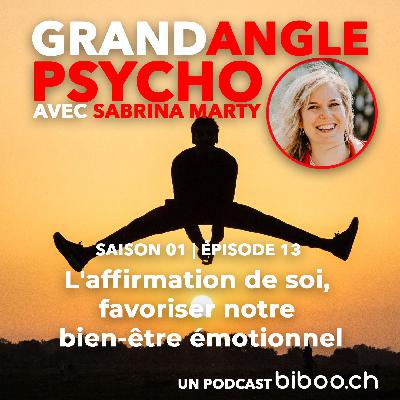 #13 L'affirmation de soi, favoriser notre bien-être émotionnel avec Sabrina Marty