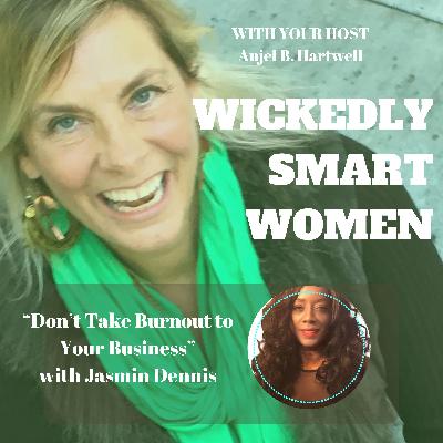 Don't Take Burnout to Your Business with Jasmin Dennis - Ep.348 Don't Take Burnout to Your Business with Jasmin Dennis - Ep.348