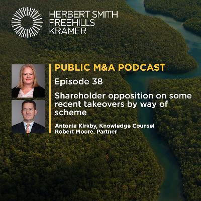UK Public M&A EP38: Shareholder opposition on some recent takeovers by way of scheme UK Public M&A EP38: Shareholder opposition on some recent takeovers by way of scheme