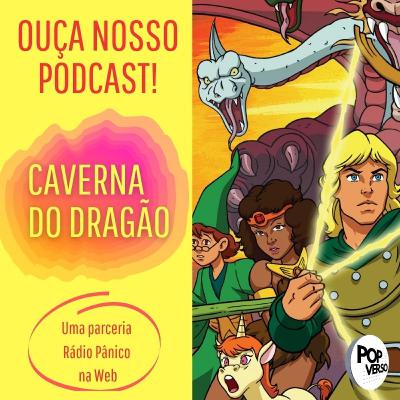 POPCAST #012 - CAVERNA DO DRAGÃO POPCAST #012 - CAVERNA DO DRAGÃO