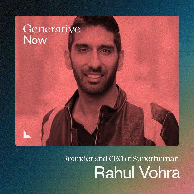 Rahul Vohra: Building AI Tools That Save Us Time