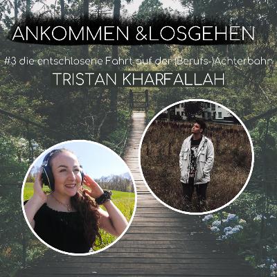 #3 Talk mit Tristan Kharfallah: die entschlossende Fahrt auf der (Berufs-)Achterbahn #3 Talk mit Tristan Kharfallah: die entschlossende Fahrt auf der (Berufs-)Achterbahn