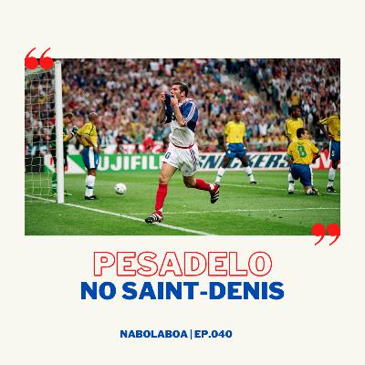 Episódio 040 - Pesadelo no Saint-Denis