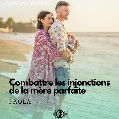 REDIFF - Paola : combattre les injonctions de la mère parfaite