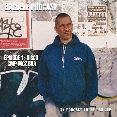 Barbelé Podcast - Episode 1 : Disco CMP MCZ BNA