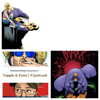 Supple & Lean | A Geekcast 09: 'The Maxx' Supple & Lean | A Geekcast 09: 'The Maxx'