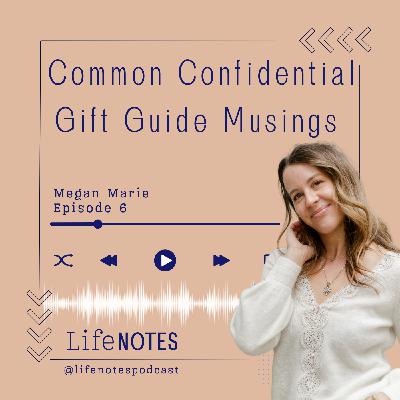Ep. 6 Common Confidential Gift Guide Musings 2025