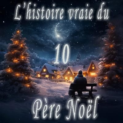 10 Décembre : L'histoire vraie du Père Noël ! 10 Décembre : L'histoire vraie du Père Noël !