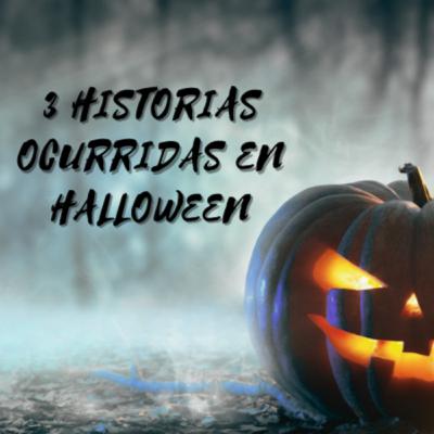 3 Historias Ocurridas en Halloween