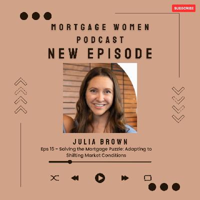 Solving the Mortgage Puzzle: Adapting to Shifting Market Conditions Solving the Mortgage Puzzle: Adapting to Shifting Market Conditions