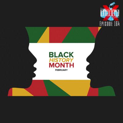 Episode 164 | A Conversation About Black History In The Making