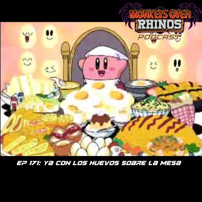 MoRP Ep 171 - Ya con los huev0s sobre la mesa