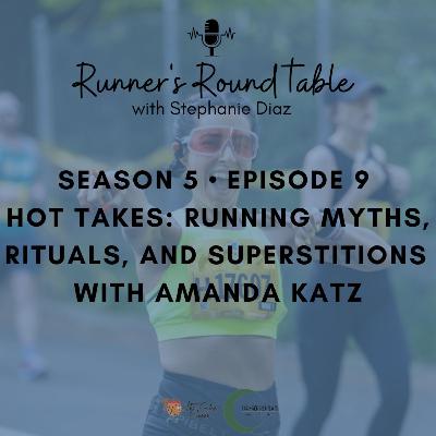 S5 EP9 – Hot Takes: Running Myths, Rituals, and Superstitions with Amanda Katz