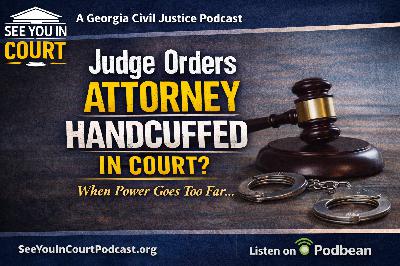 Judges Run Amok? A Sobering Conversation About Power in the Courtroom Judges Run Amok? A Sobering Conversation About Power in the Courtroom