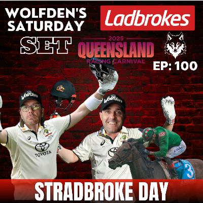 WOLFDEN'S SATURDAY SET EP 100: STRADBROKE DAY 2025