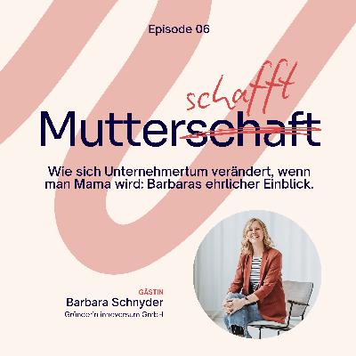 Wie sich Unternehmertum verändert, wenn man Mama wird: Barbaras ehrlicher Einblick.