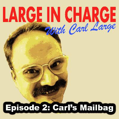 Carl's In Charge: Carl's Mailbag