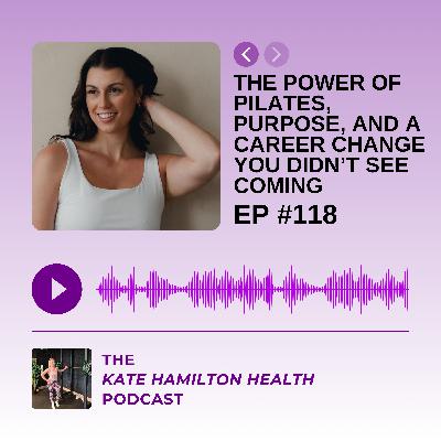 #118: Lexi Barrett: The power of pilates, purpose, and a career change you didn't see coming