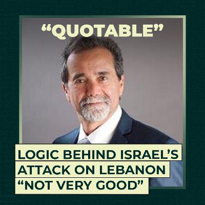 Logic behind Israel’s attack on Lebanon “not very good”
