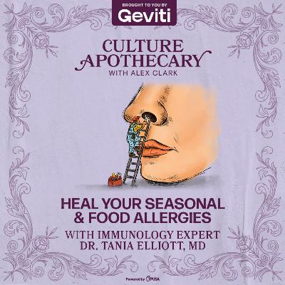 Heal Your Seasonal & Food Allergies | Immunology Expert Dr. Tania Elliott, MD