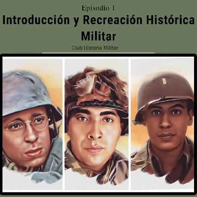 Introducción y Recreación Histórica Militar