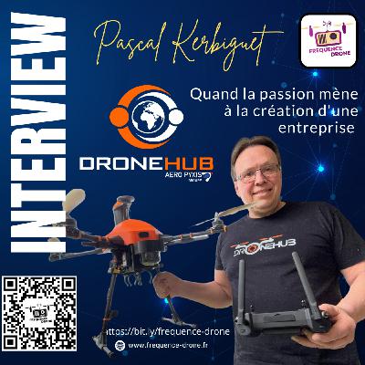 Pascal Kerbiguet, fondateur de Drone Hub.Drone Hub Pascal Kerbiguet, fondateur de Drone Hub.Drone Hub
