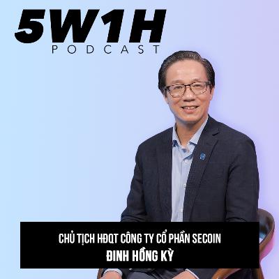 #19 Q.U.A.D trong sự thành công của một viên gạch bông | Đinh Hồng Kỳ - CT.HĐQT Secoin | 5W1H Podcast cùng Vũ Kim Hạnh #19 Q.U.A.D trong sự thành công của một viên gạch bông | Đinh Hồng Kỳ - CT.HĐQT Secoin | 5W1H Podcast cùng Vũ Kim Hạnh