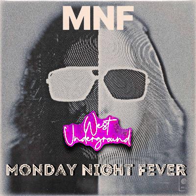 Monday Night Fever #28| MNF | West Underground Monday Night Fever #28| MNF | West Underground