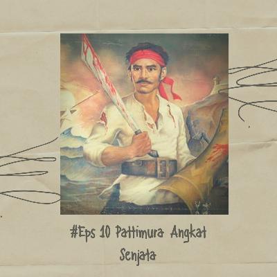 #Eps10 Pattimura Angkat Senjata
