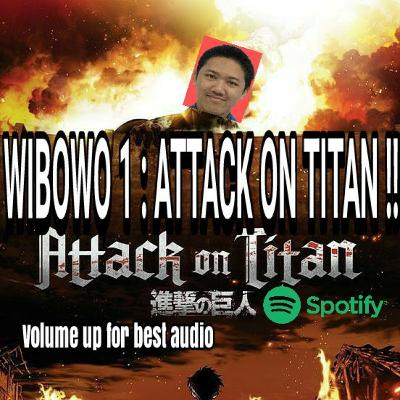 WIBOWO 1 : ATTACK ON TITAN!!! WIBOWO 1 : ATTACK ON TITAN!!!