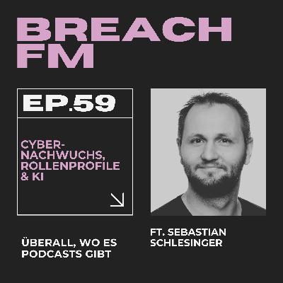Cyber-Nachwuchs, Rollenprofile & KI ft. Sebastian Schlesinger