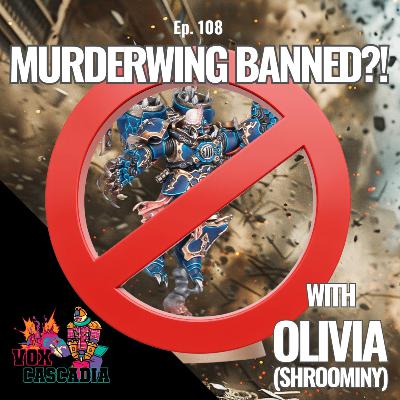 Murderwing Banned?! w/Olivia (Shroominy)