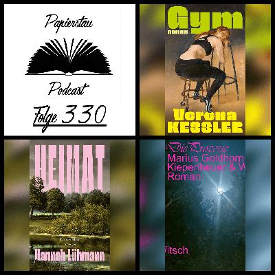 #330: Ich bin das Muskeln, ihr seit Gehirn („Gym“ - Verena Keßler, „Heimat“ - Hannah Lühmann, „Die Prozesse“ - Marius Goldhorn)