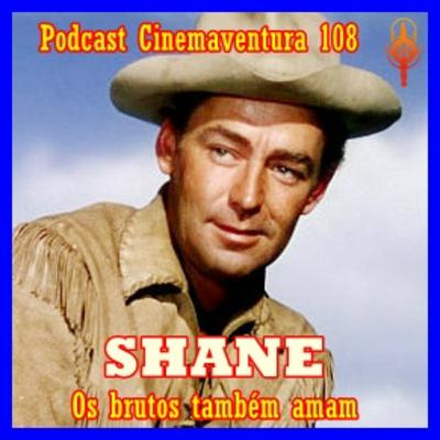 SHANE - Os brutos também amam no Podcast